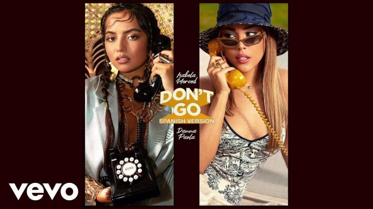 Isabela Merced, Danna Paola – Don’t Go (Spanish Version / Audio)